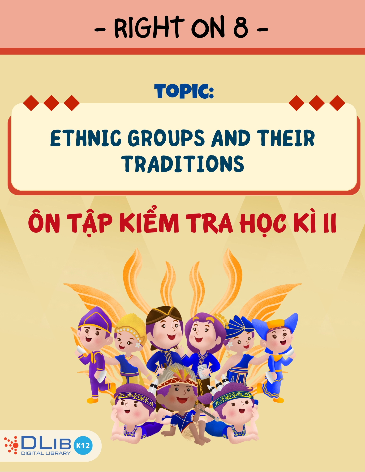 Từ Vựng Ôn Tập Kiểm Tra Học Kì II - Chủ Đề: Ethnic Groups and Their Traditions - Tiếng Anh 8 - Right On!