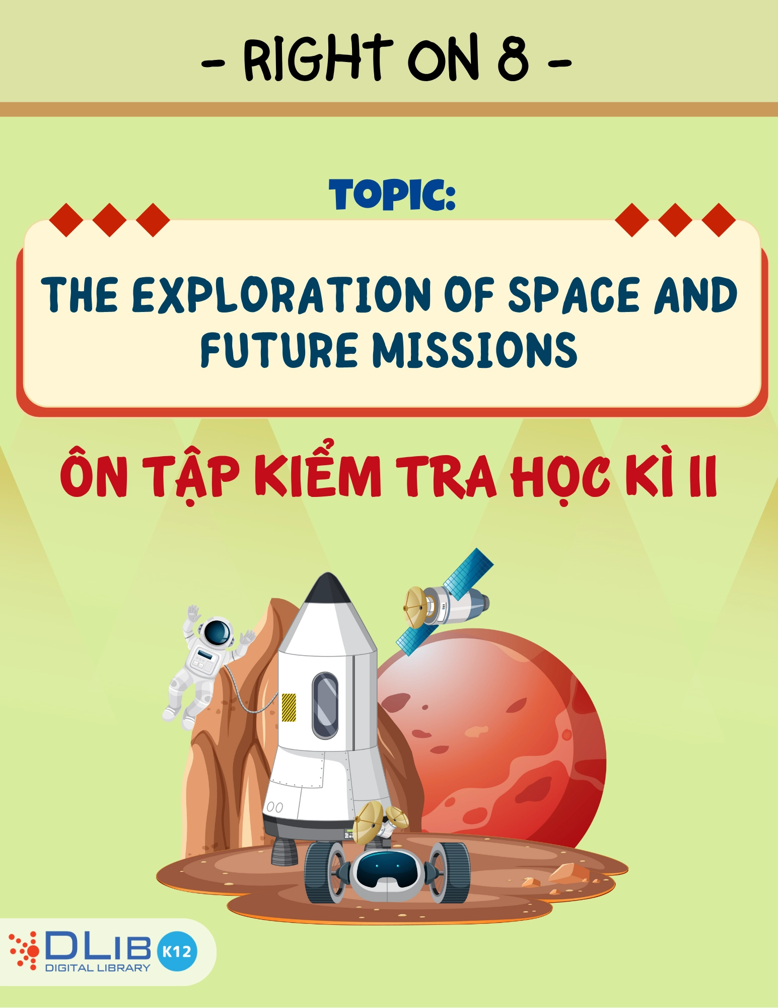 Từ Vựng Ôn Tập Kiểm Tra Học Kì II - Chủ Đề: The Exploration of Space and Future Missions - Tiếng Anh 8 - Right On!