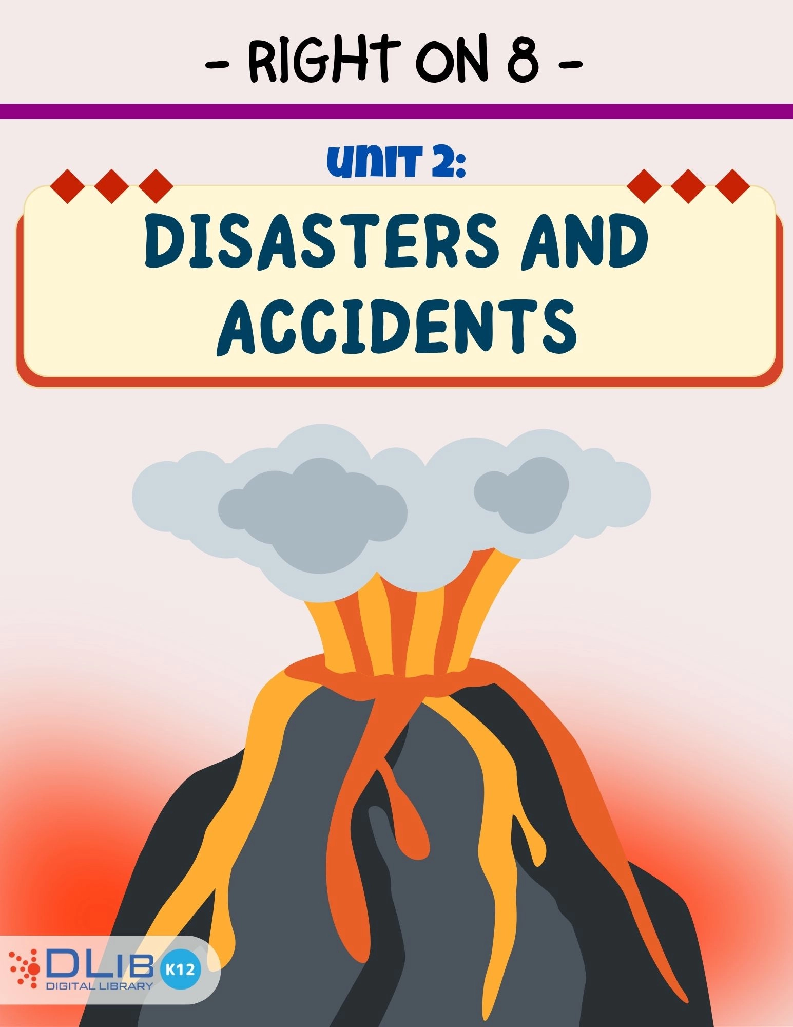 Right On 8 - Unit 2: Disasters And Accidents