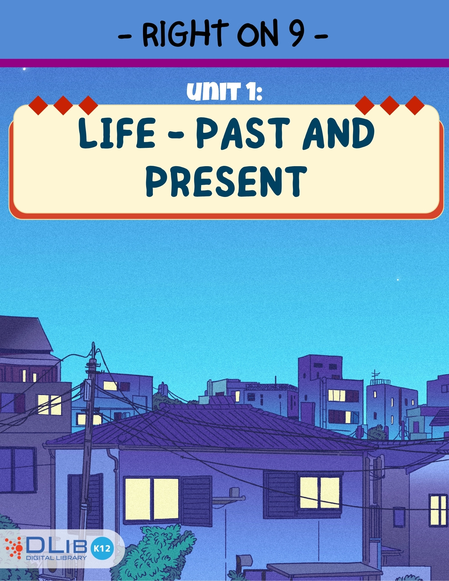 Right On 9 - Unit 1: Life - Past And Present
