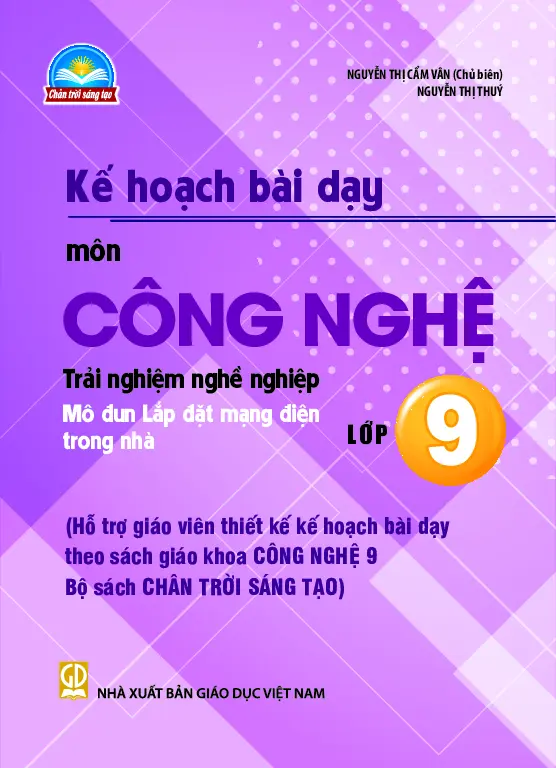 Kế hoạch bài dạy Công nghệ 9 Trải nghiệm nghề nghiệp, Mô đun Lắp đặt mạng điện trong nhà - Chân trời sáng tạo