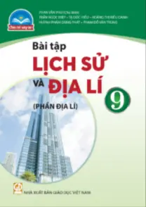Sách bài tập Lịch sử và địa lý 9 - Phần địa lý - Chân trời sáng tạo
