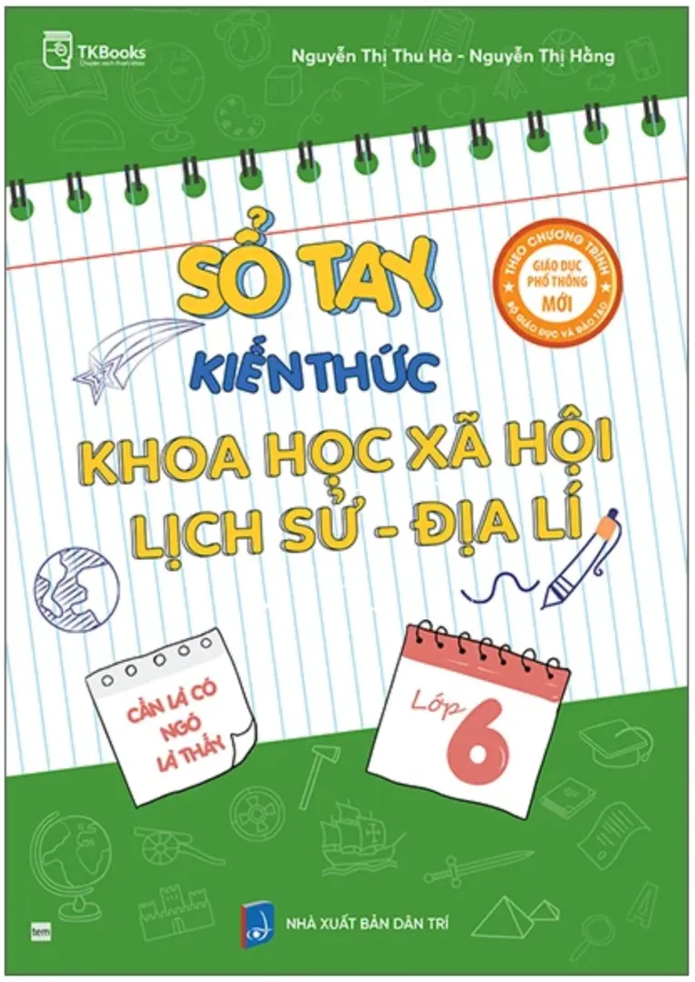 Sổ Tay Kiến Thức Khoa Học Xã Hội-Lịch Sử-Địa Lí Lớp 6