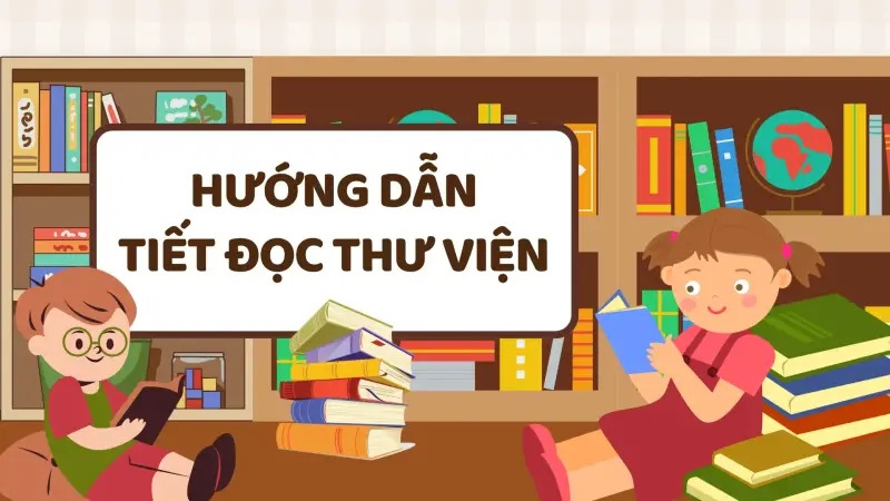 Hướng dẫn tạo Tiết đọc thư viện - Dành cho Giáo viên