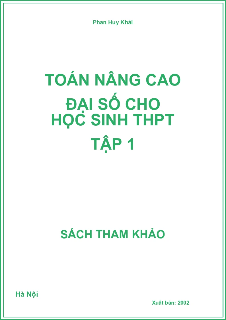 Toán nâng cao Đại số cho học sinh THPT Tập 1