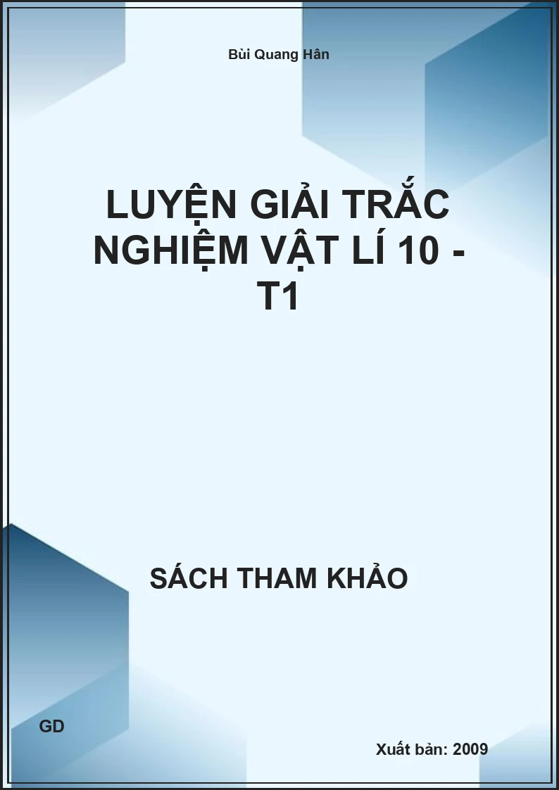 Luyện giải trắc nghiệm Vật lí 10 - T1
