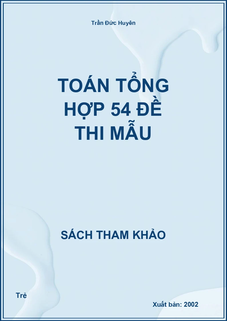 Toán tổng hợp 54 đề thi mẫu