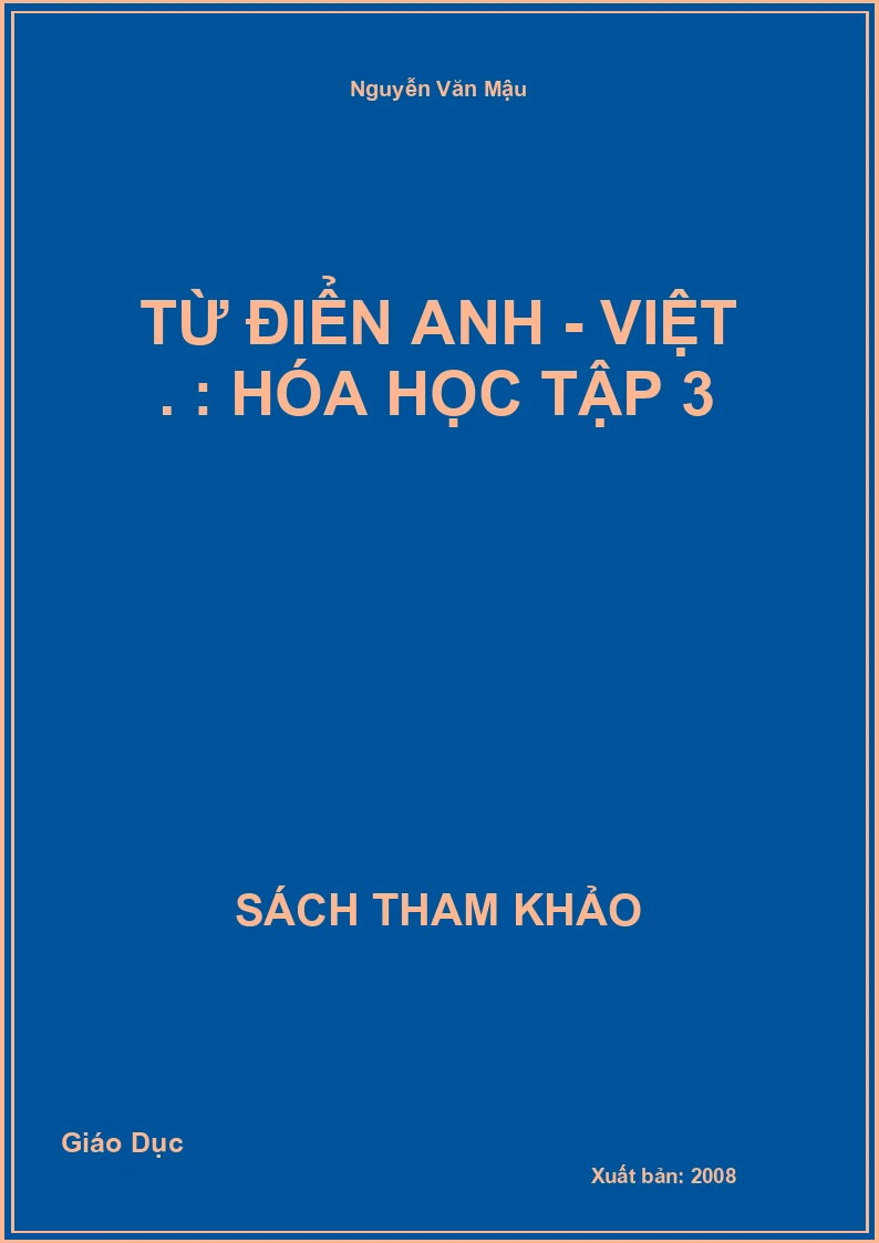 Từ điển Anh - Việt . : Hóa Học Tập 3