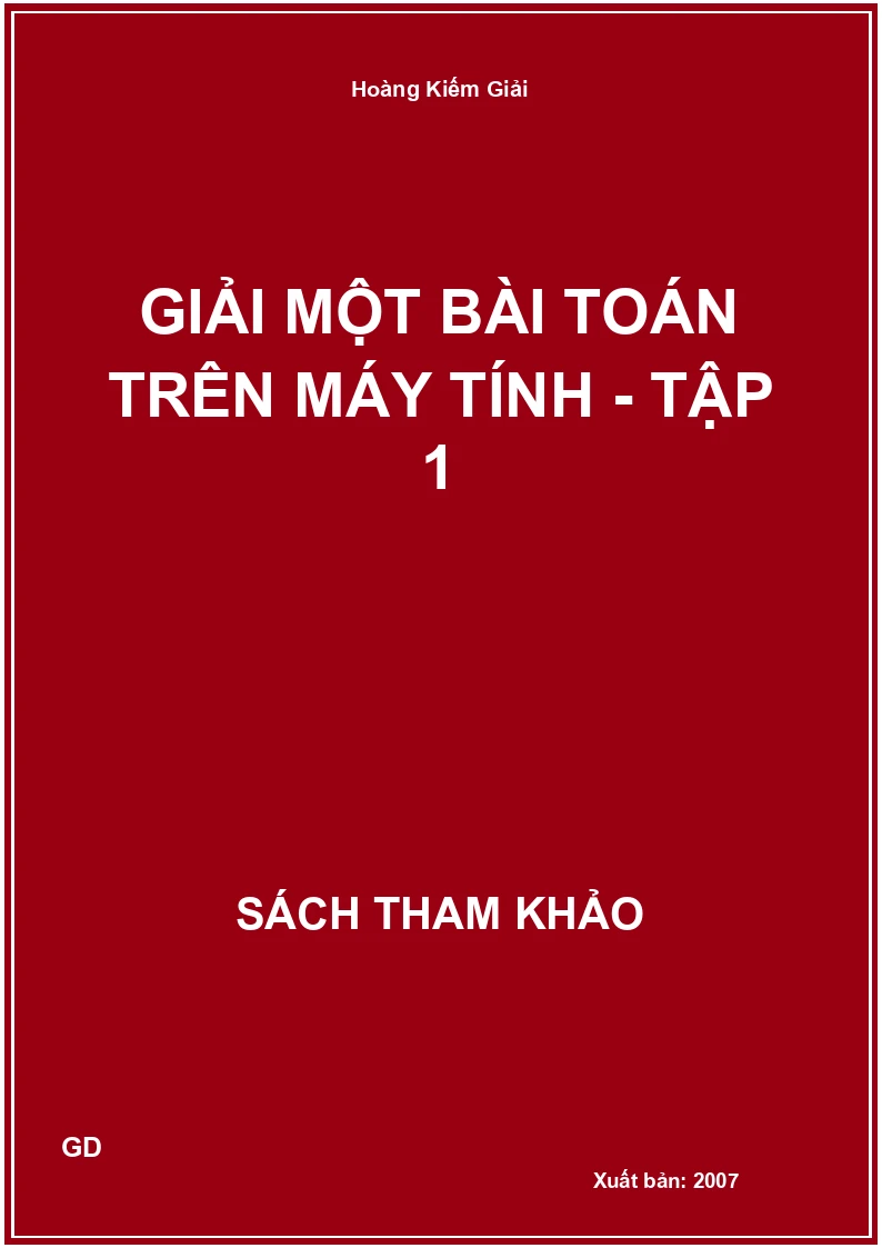 Giải một bài toán trên máy tính - Tập 1