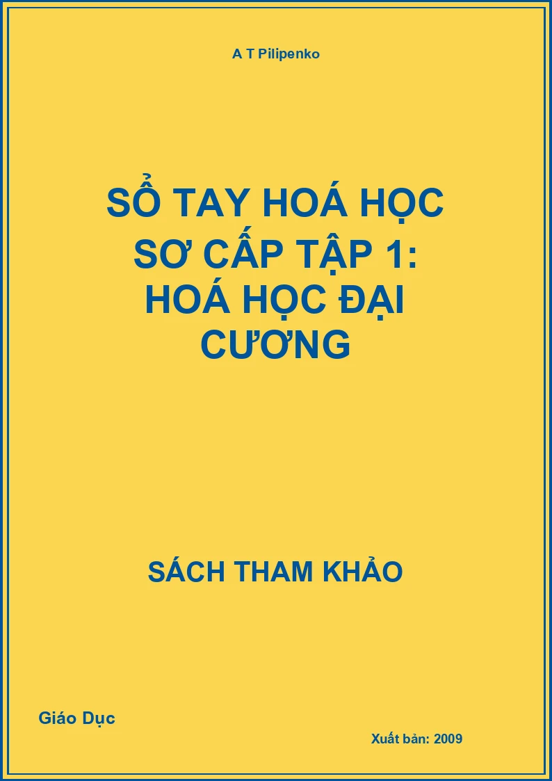 Sổ tay Hoá học Sơ cấp tập 1: Hoá học Đại cương