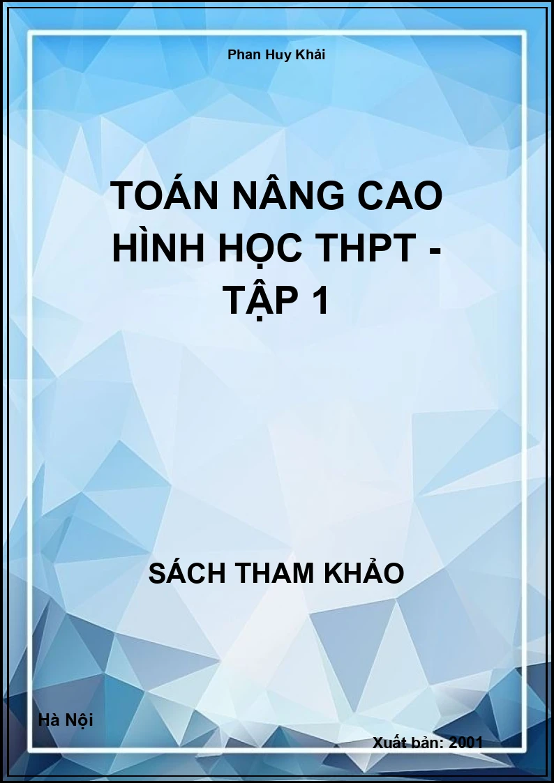 Toán nâng cao Hình học THPT - Tập 1
