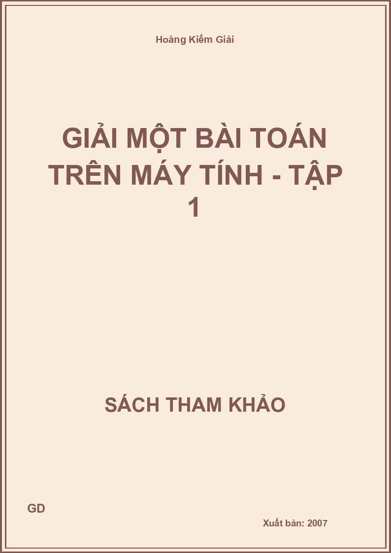 Giải một bài toán trên máy tính - Tập 1