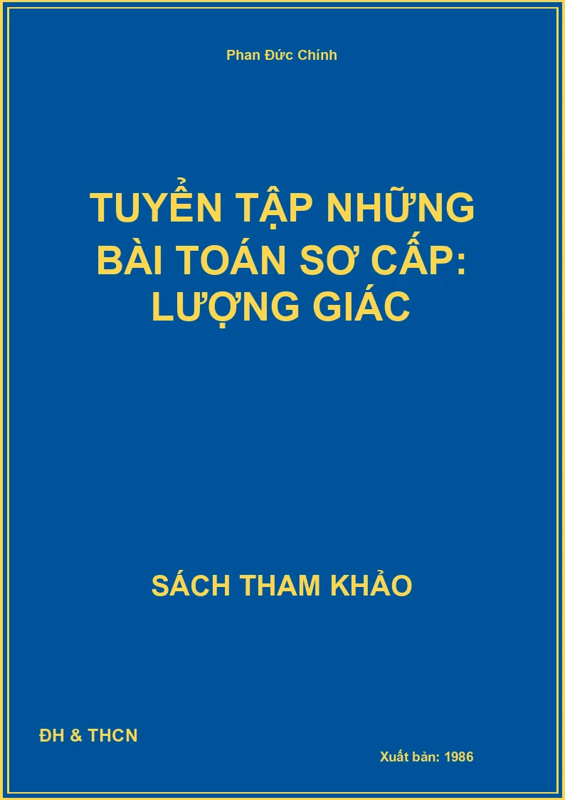 Tuyển tập những bài toán sơ cấp: Lượng giác