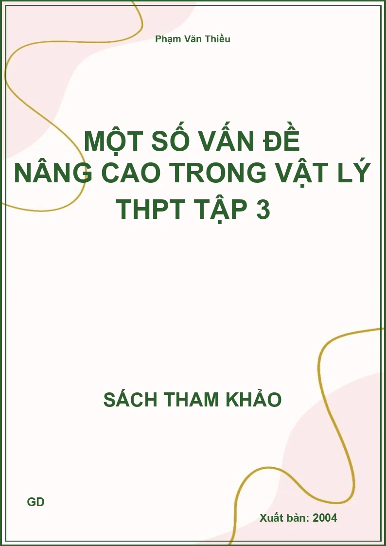 Một số vấn đề nâng cao trong vật lý THPT tập 3