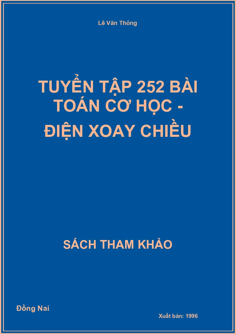 Tuyển tập 252 bài toán cơ học - điện xoay chiều