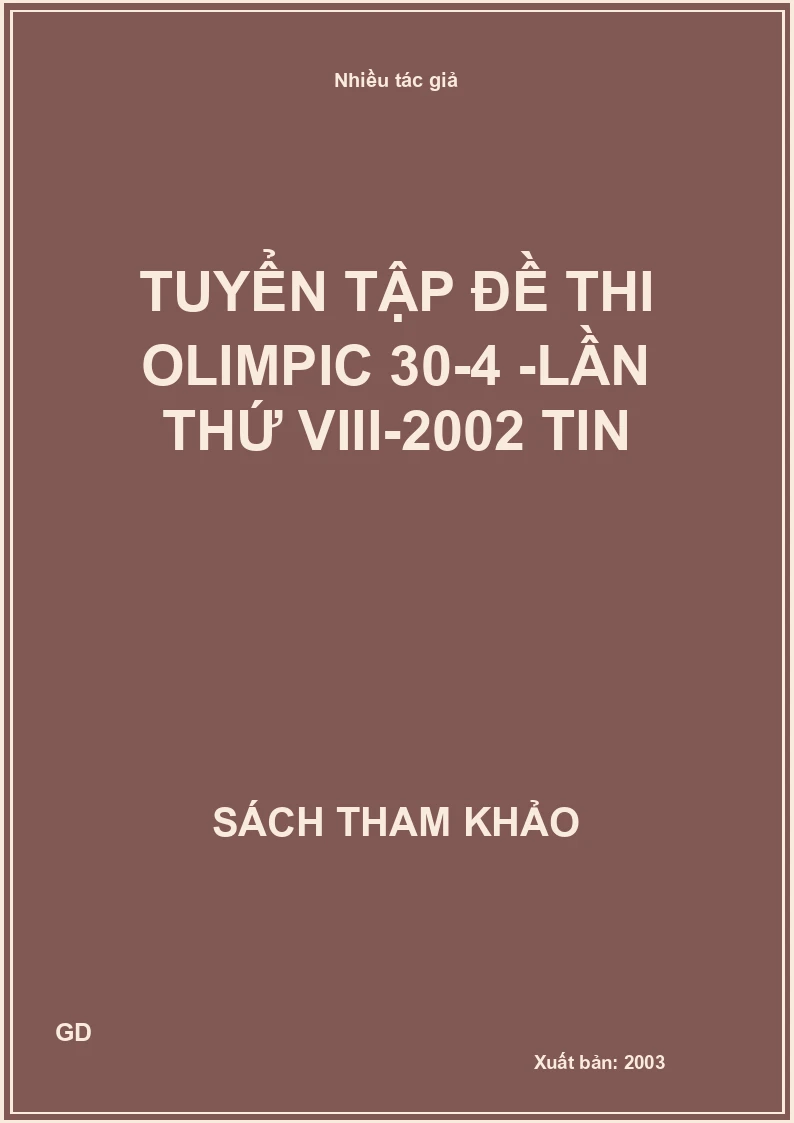 Tuyển tập đề thi Olimpic 30-4 -Lần thứ VIII-2002 Tin