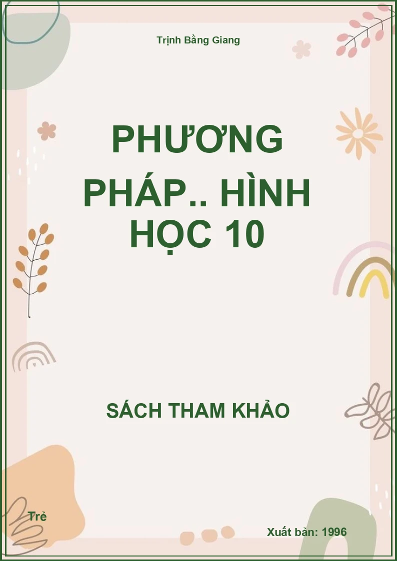 Phương pháp.. Hình học 10