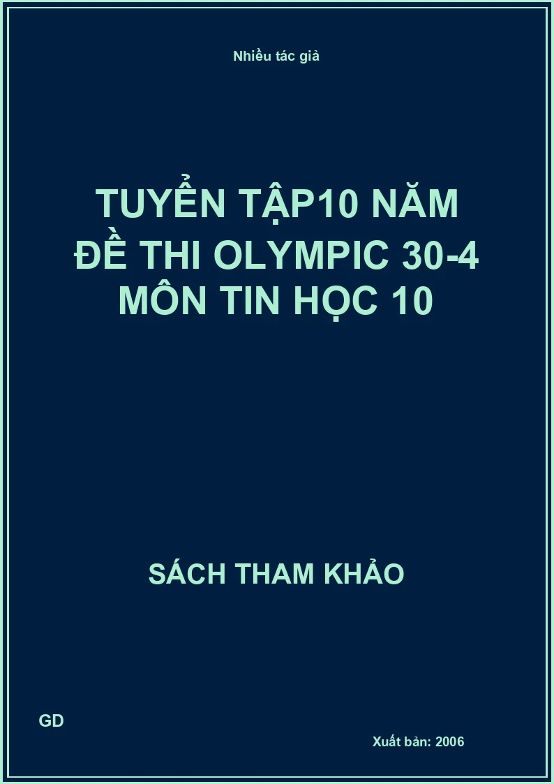 Tuyển tập10 năm đề thi Olympic 30-4 môn Tin học 10