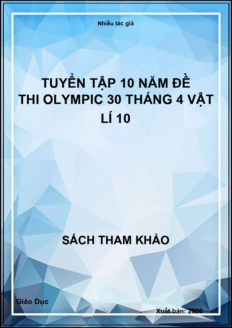 Tuyển tập 10 năm đề thi Olympic 30 tháng 4 Vật lí 10