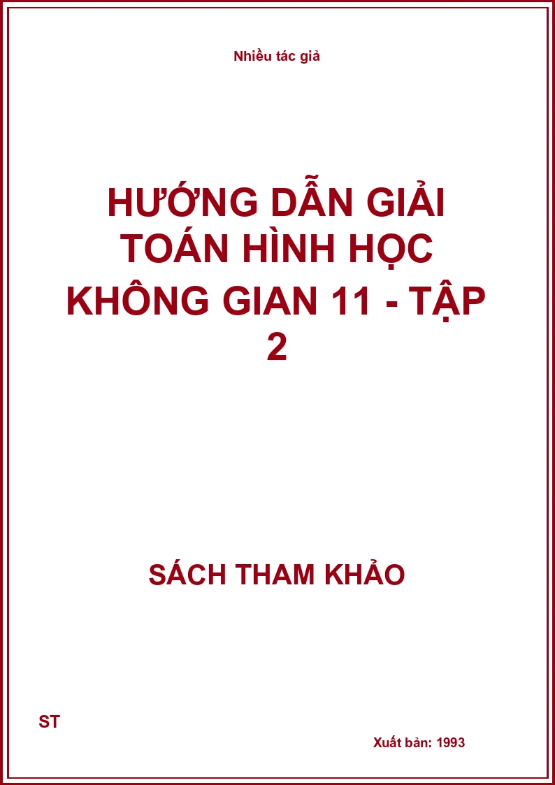 Hướng dẫn giải toán Hình học không gian 11 - Tập 2