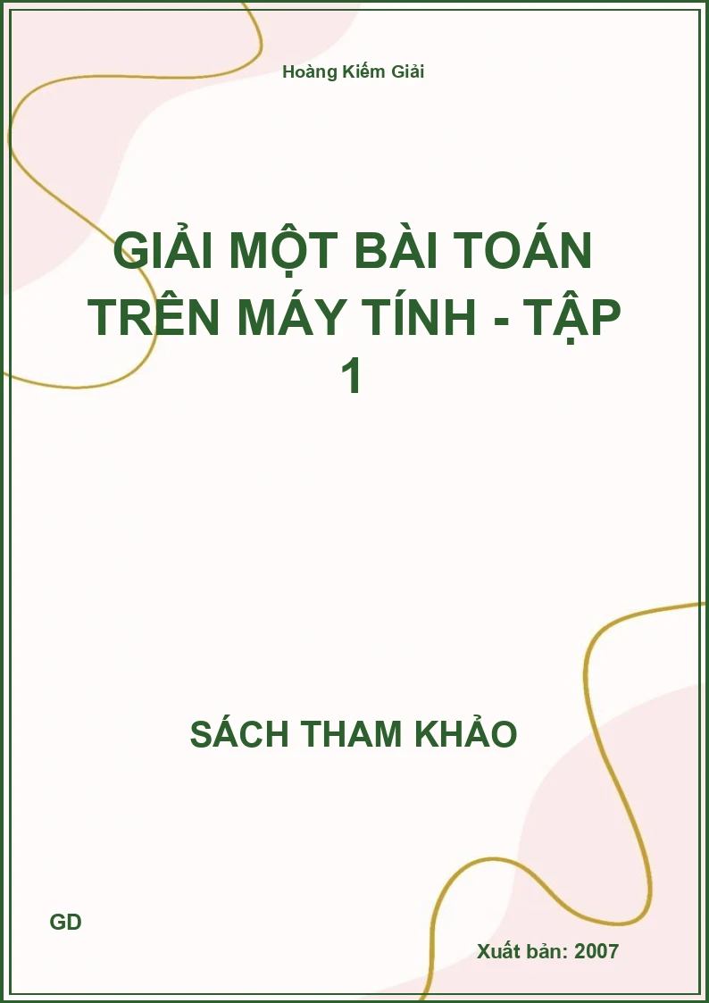 Giải một bài toán trên máy tính - Tập 1