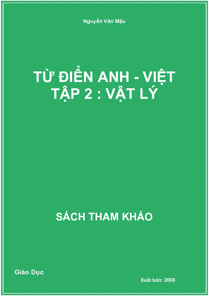 Từ điển Anh - Việt Tập 2 : Vật Lý