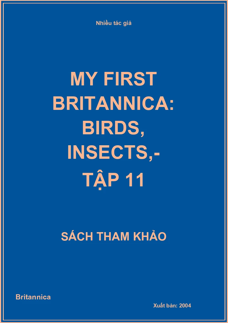 My First Britannica: Birds, Insects,- Tập 11