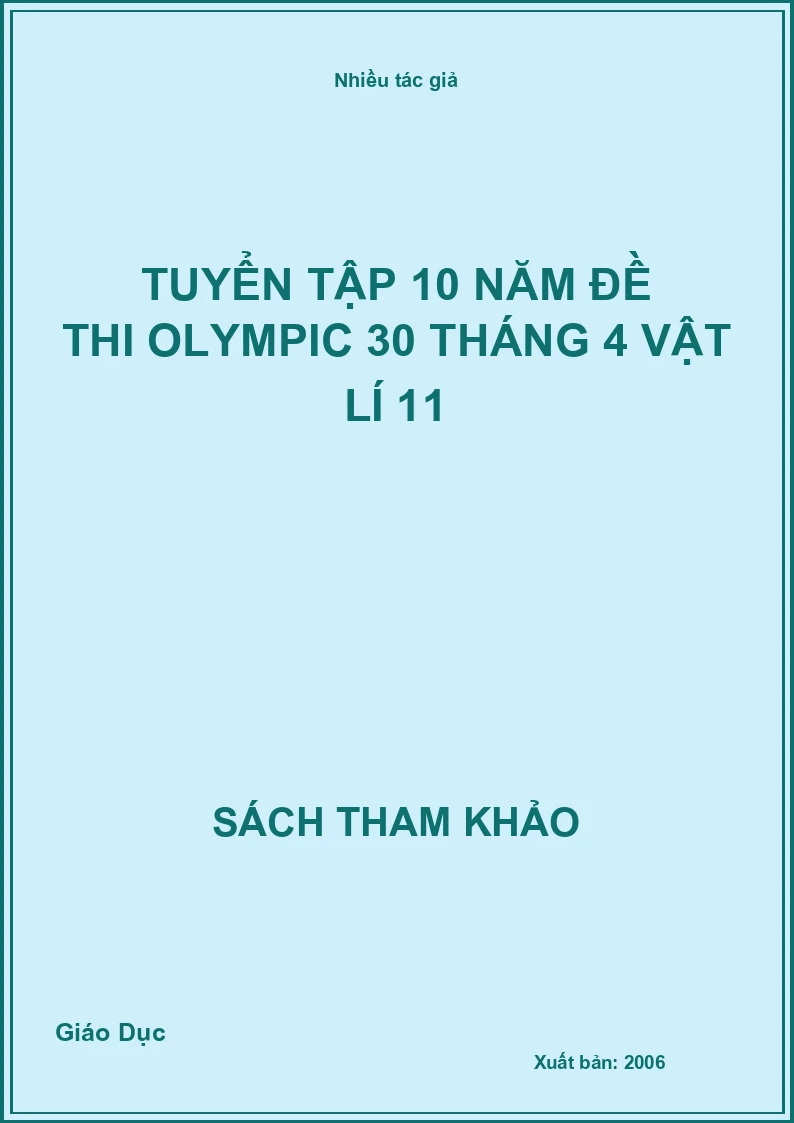 Tuyển tập 10 năm đề thi Olympic 30 tháng 4 Vật lí 11