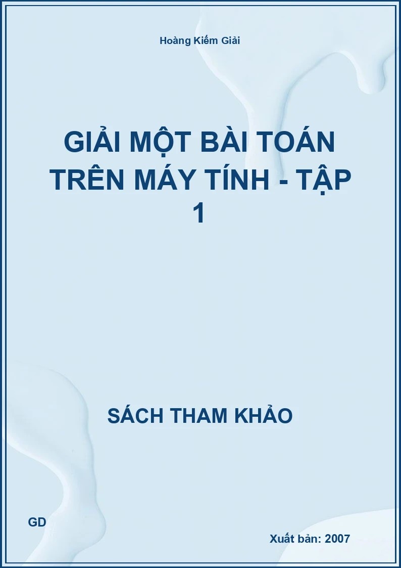 Giải một bài toán trên máy tính - Tập 1