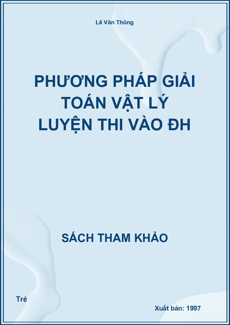 Phương pháp giải toán Vật lý luyện thi vào ĐH
