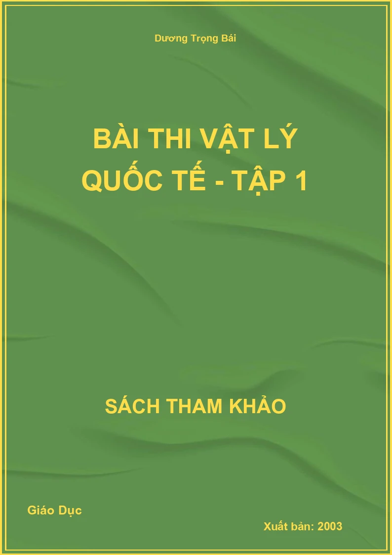 Bài thi Vật lý Quốc tế - Tập 1