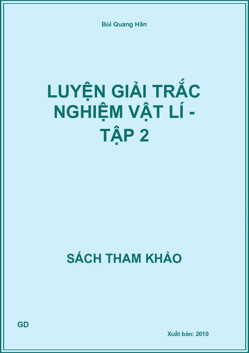 Luyện giải trắc nghiệm Vật lí - Tập 2