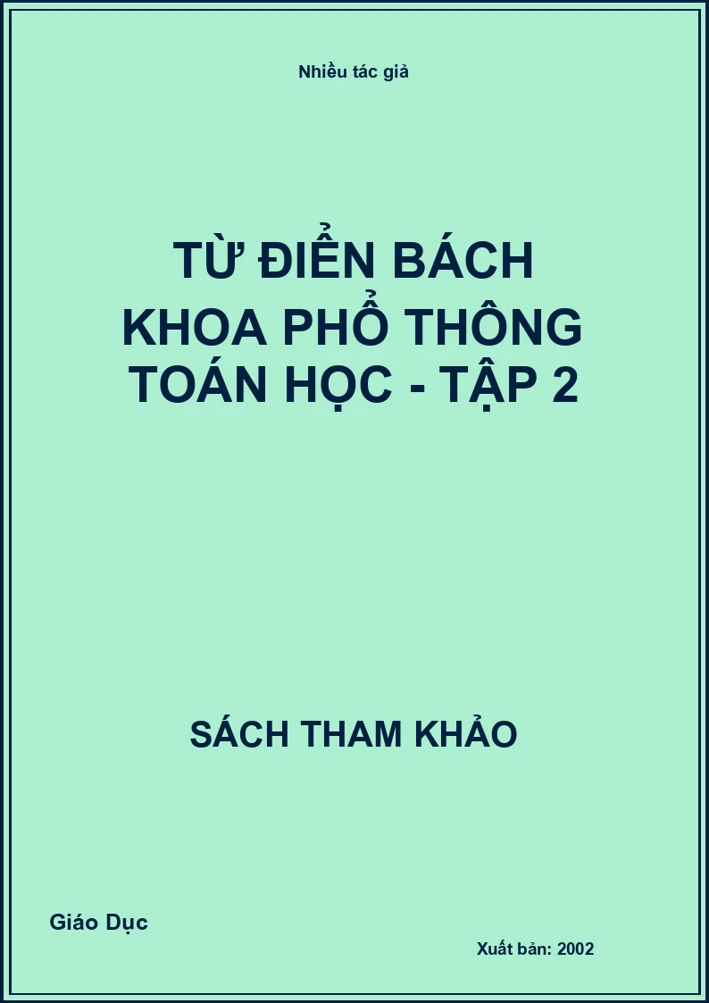 Từ điển bách khoa phổ thông Toán học - Tập 2