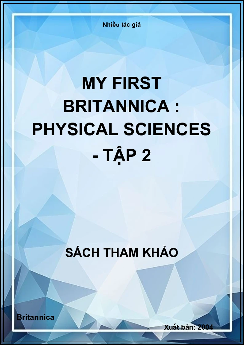 My First Britannica : Physical Sciences - Tập 2