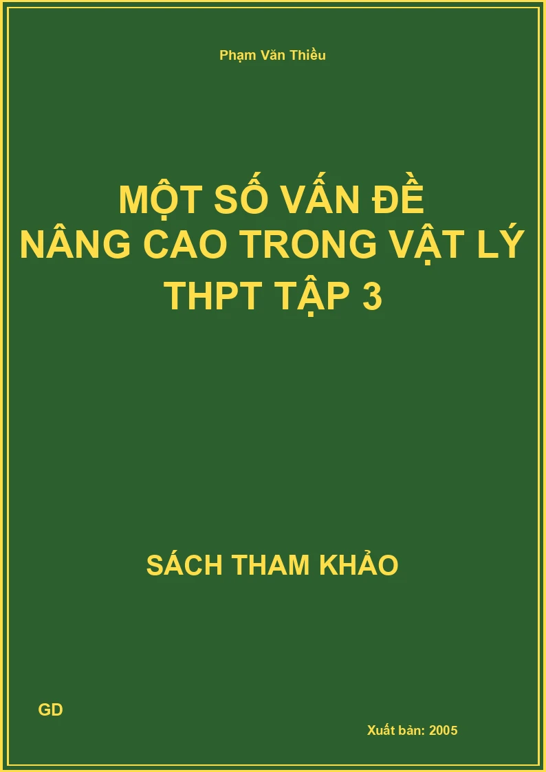 Một số vấn đề nâng cao trong vật lý THPT tập 3