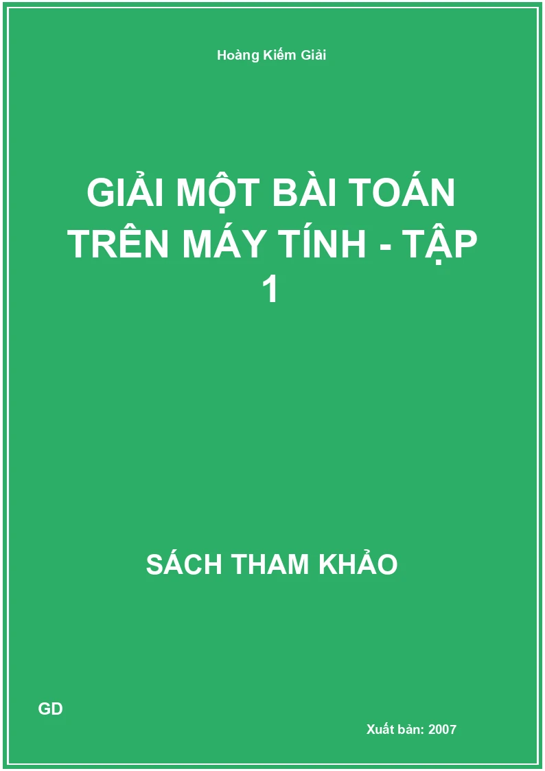 Giải một bài toán trên máy tính - Tập 1
