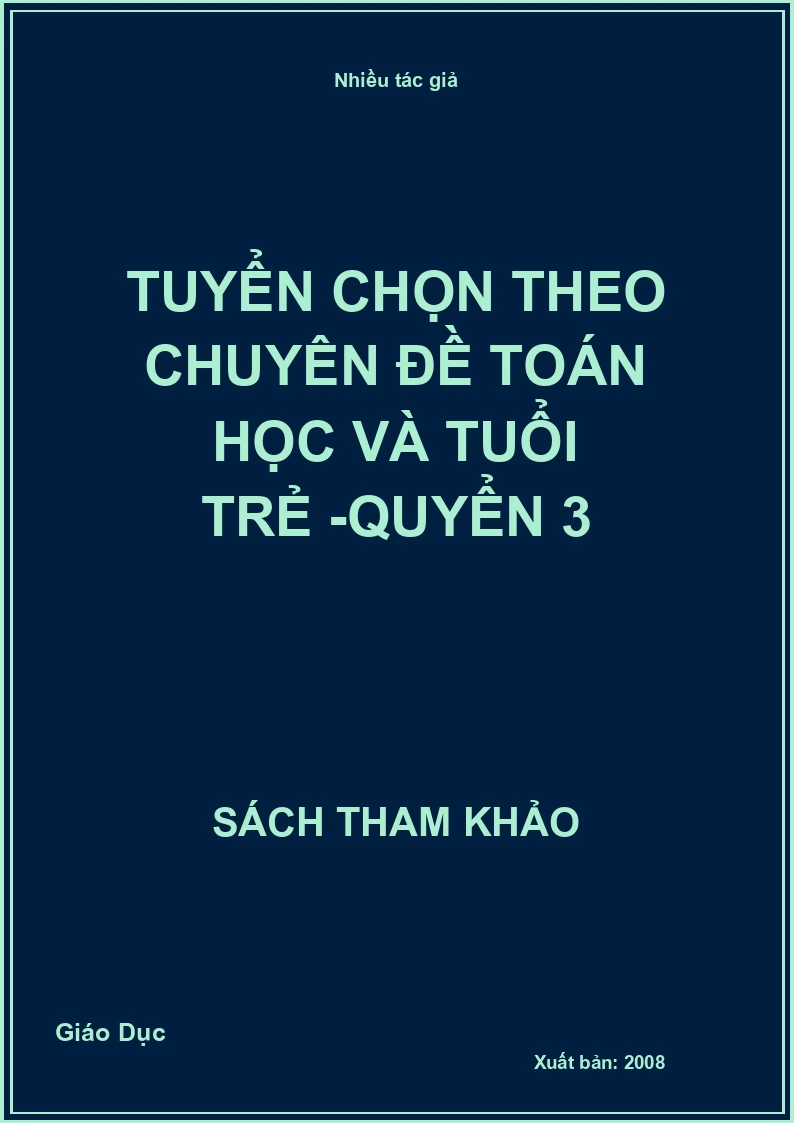 Tuyển chọn theo chuyên đề toán học và tuổi trẻ -Quyển 3