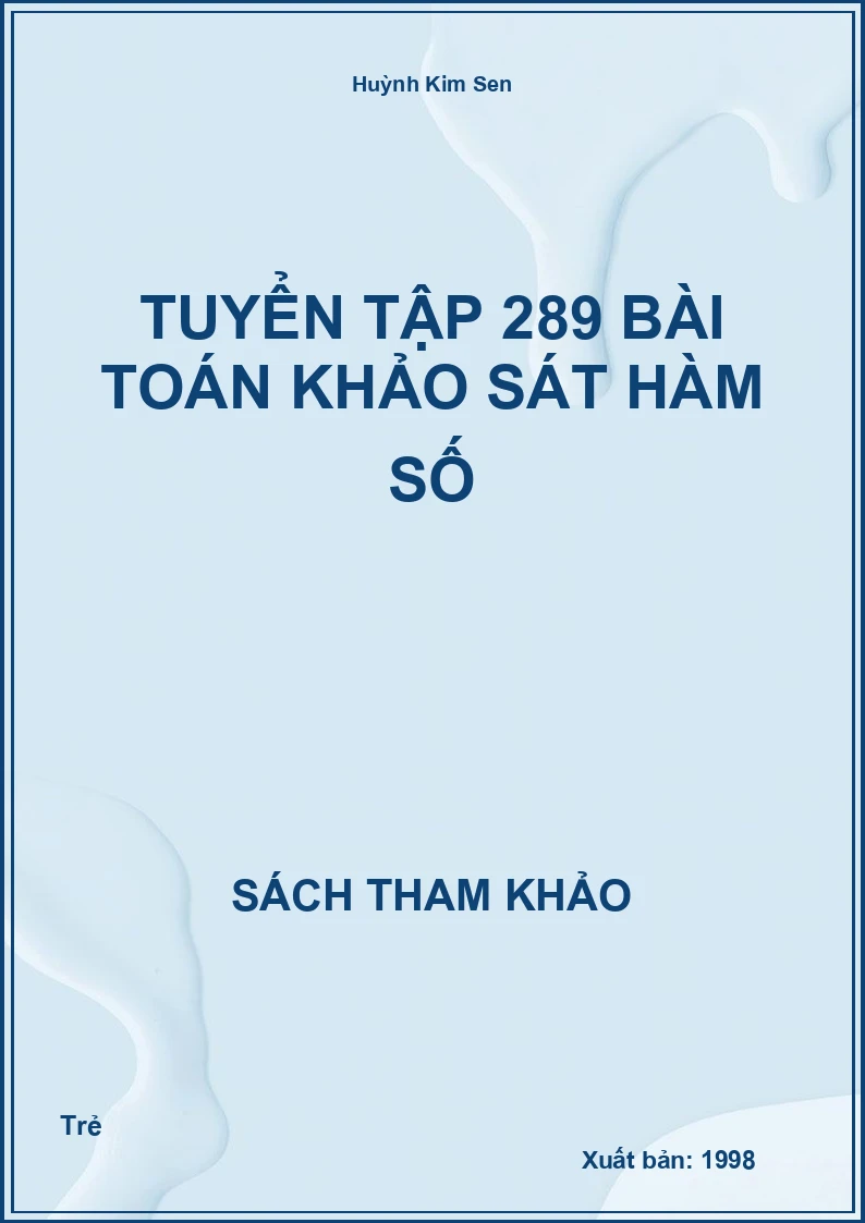 Tuyển tập 289 bài toán Khảo sát hàm số