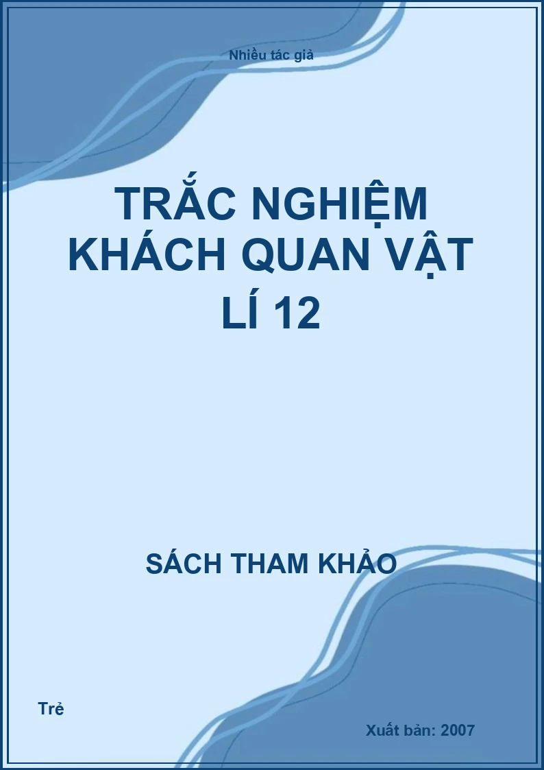 Trắc nghiệm khách quan Vật lí 12