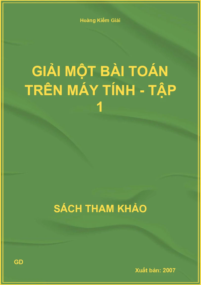 Giải một bài toán trên máy tính - Tập 1