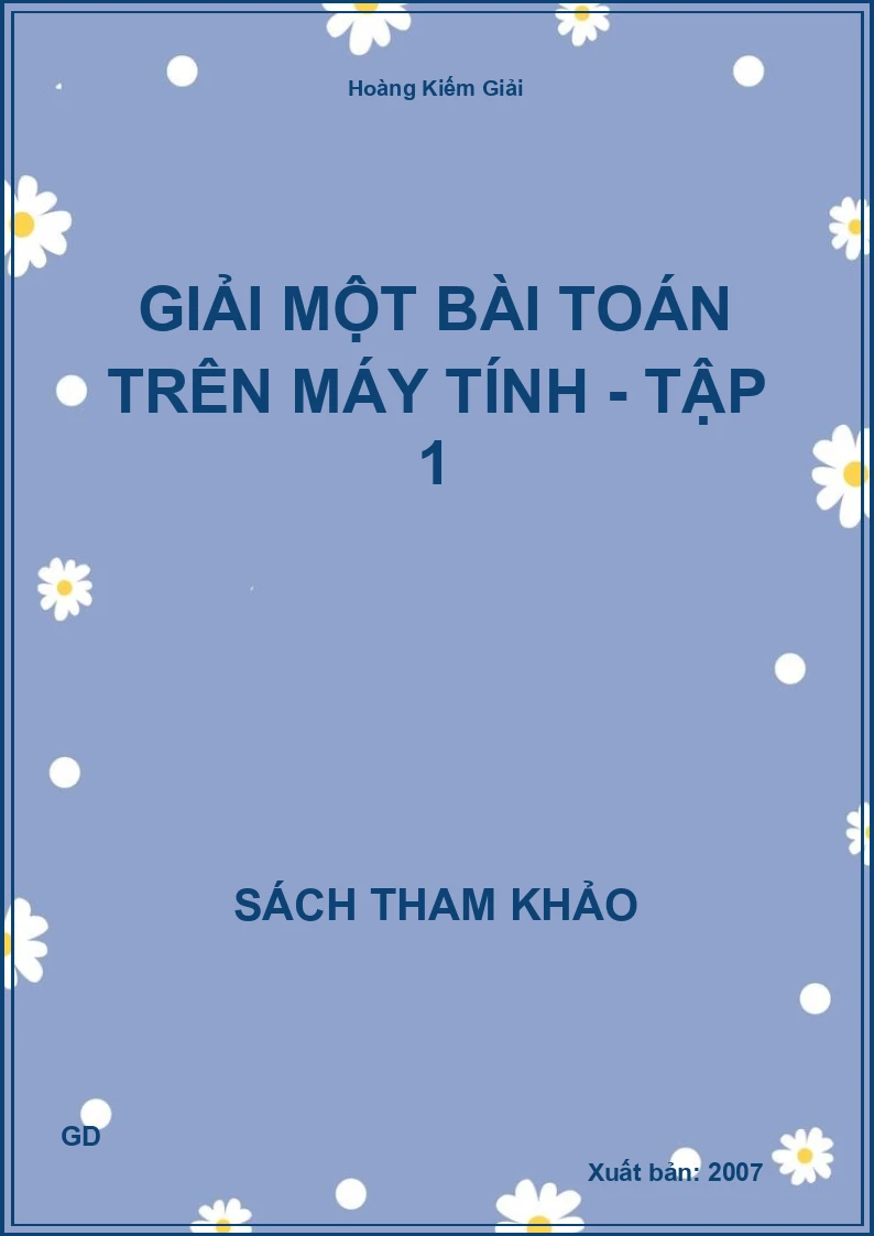Giải một bài toán trên máy tính - Tập 1