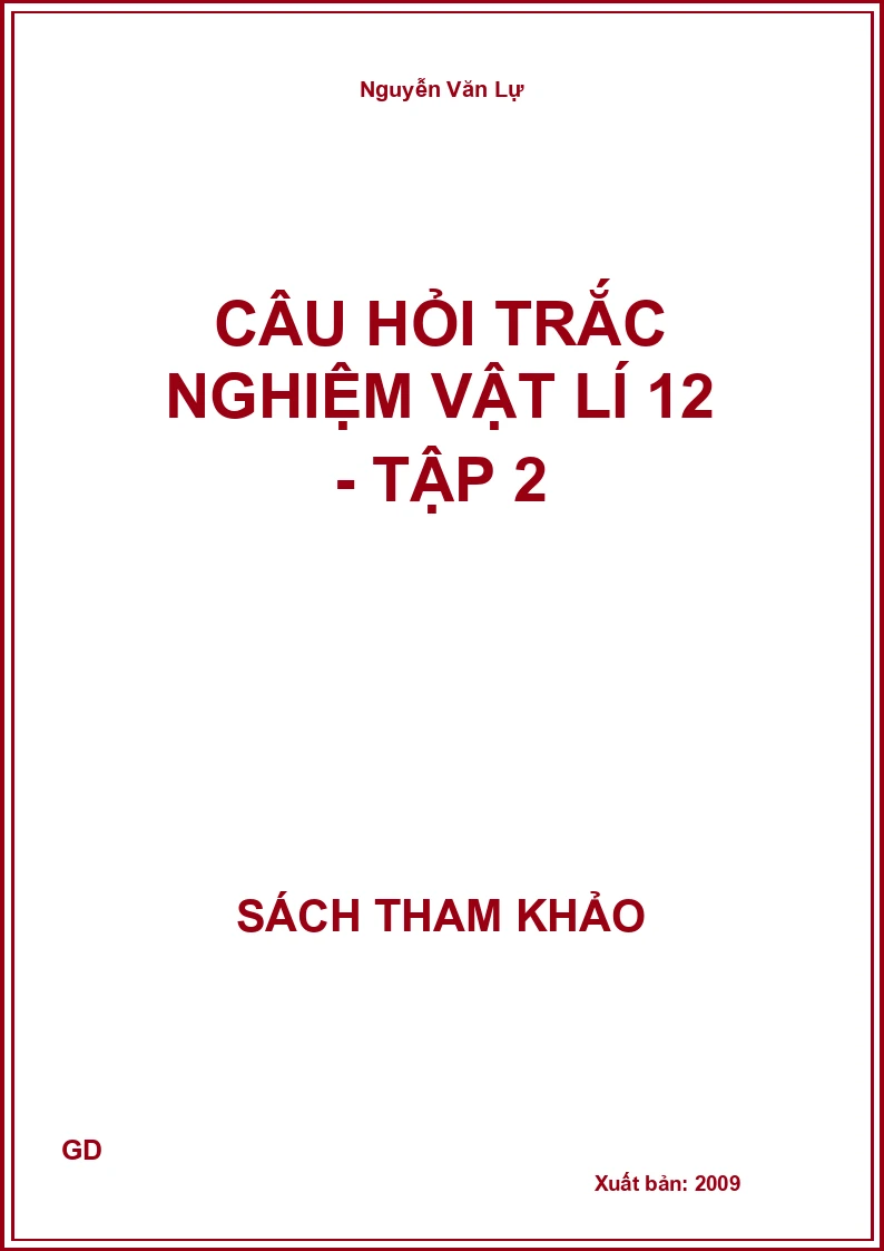 Câu hỏi trắc nghiệm vật lí 12 - Tập 2