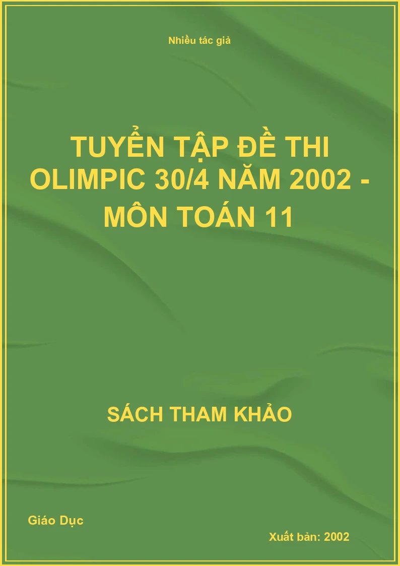 Tuyển tập đề thi Olimpic 30/4 Năm 2002 - Môn Toán 11