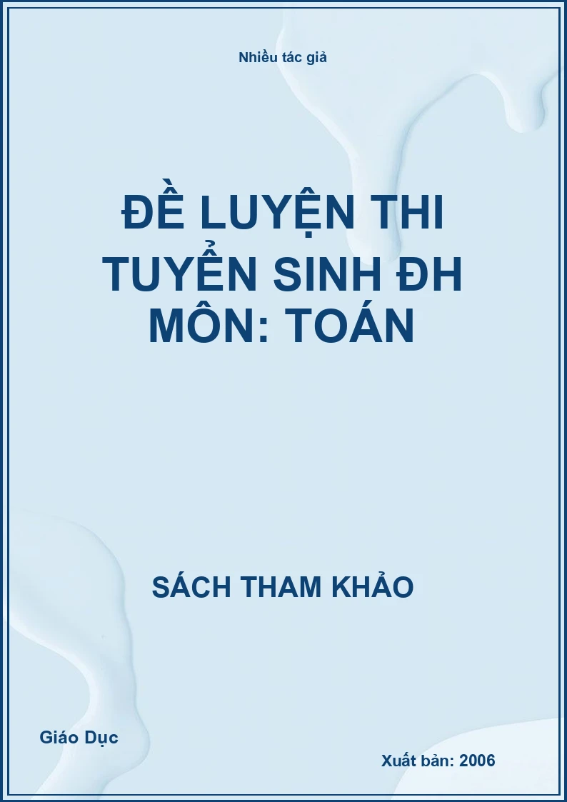 Đề luyện thi tuyển sinh ĐH môn: Toán