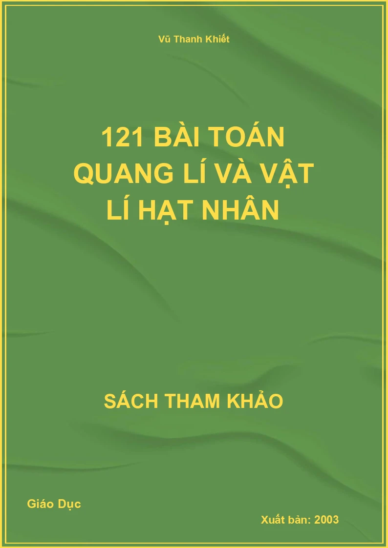 121 bài toán quang lí và vật lí hạt nhân