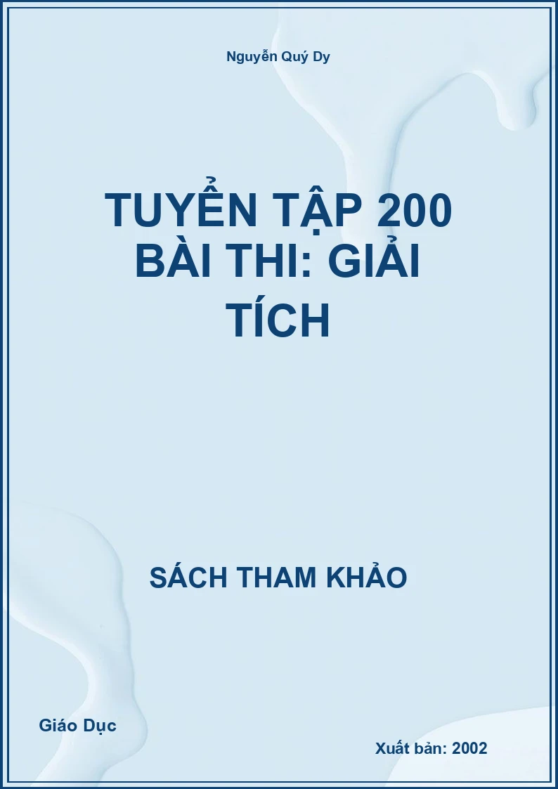 Tuyển tập 200 bài thi: Giải tích