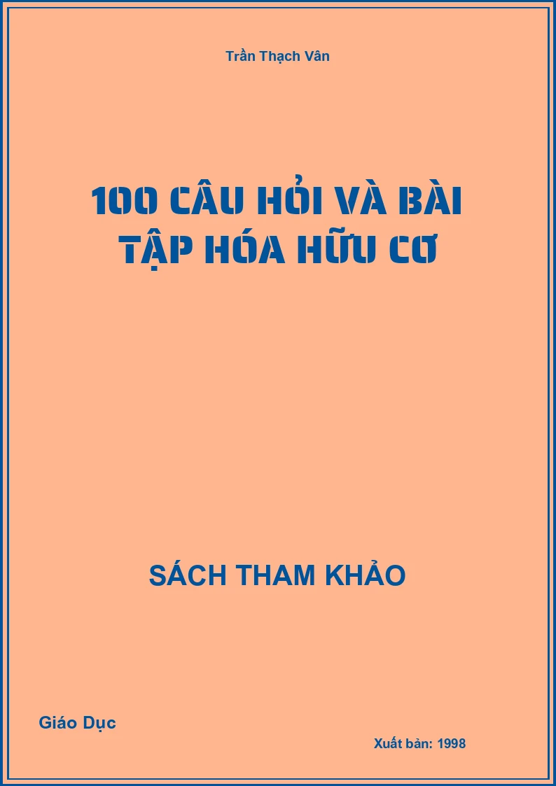 100 Câu Hỏi Và Bài Tập Hóa Hữu Cơ