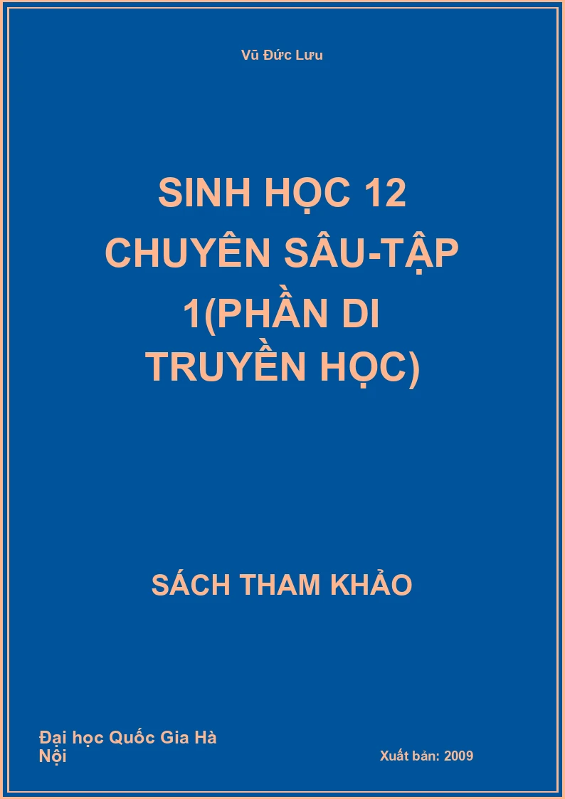 Sinh Học 12 Chuyên Sâu-Tập 1(Phần Di Truyền Học)