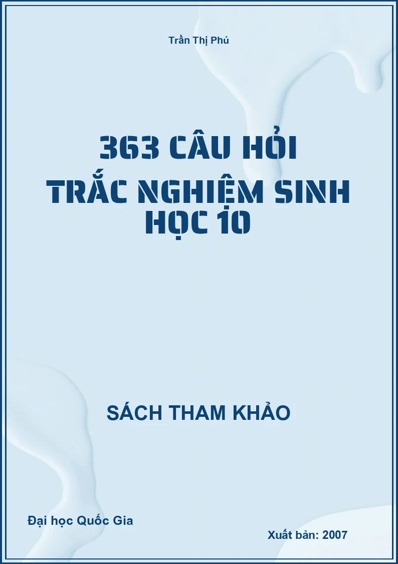 363 Câu Hỏi Trắc Nghiệm Sinh Học 10