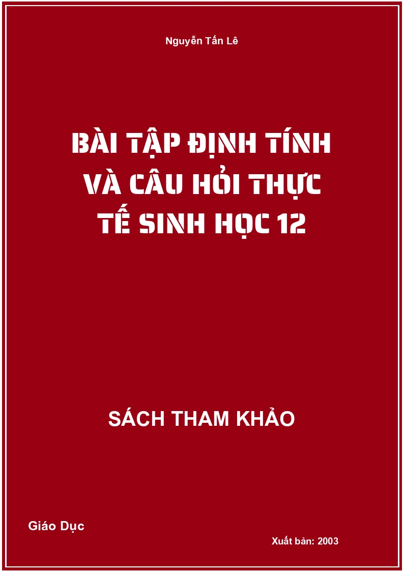 Bài Tập Định Tính Và Câu Hỏi Thực Tế Sinh Học 12